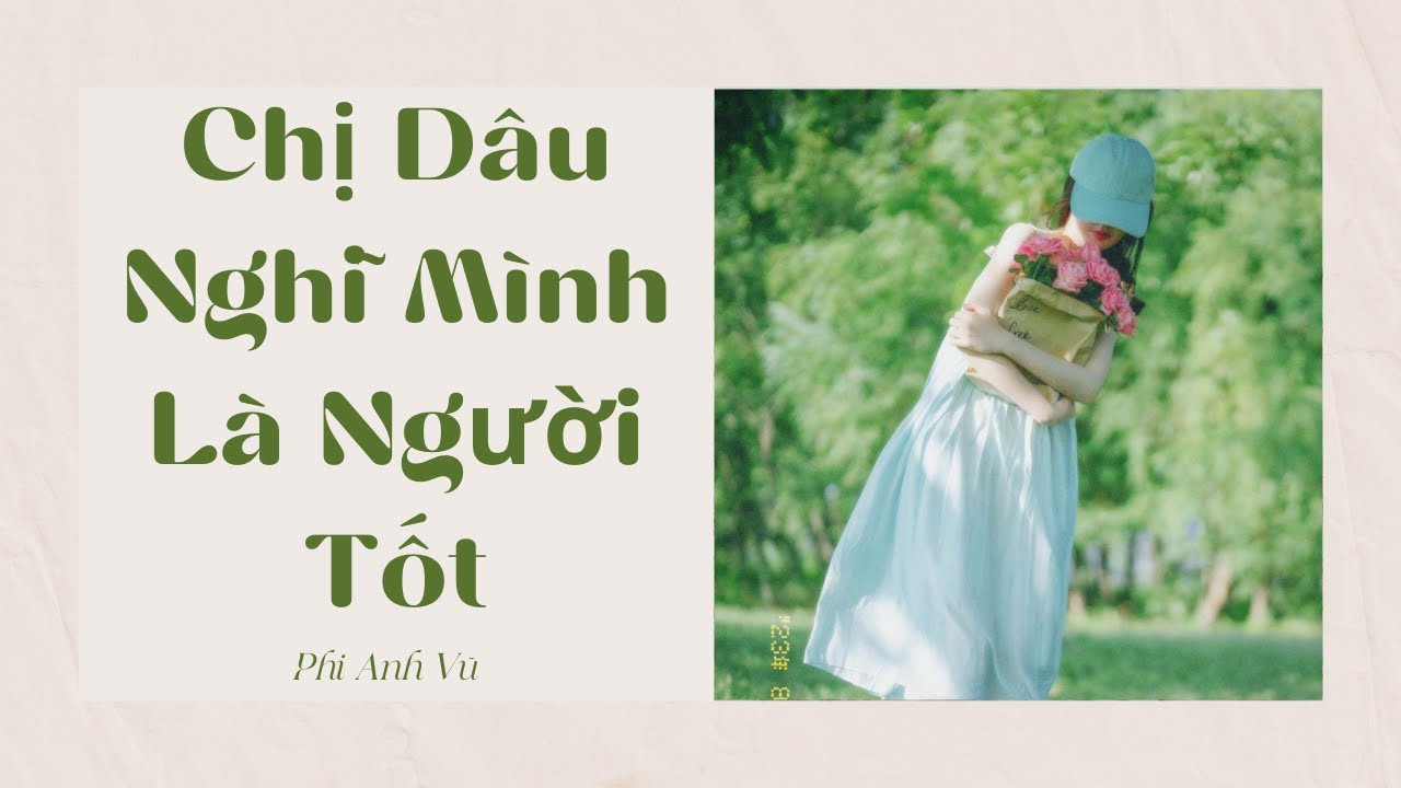 [Truyện Audio] Chị Dâu Nghĩ Mình Là Người Tốt | Phi Anh Vũ