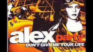 Alex Party - 'Don't Give Me Your Life' (Original Mix)