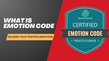 What is Emotion Code & How to Release Trapped Emotions?