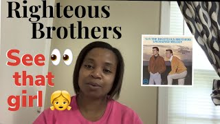 Righteous Brothers-See that girl Reaction