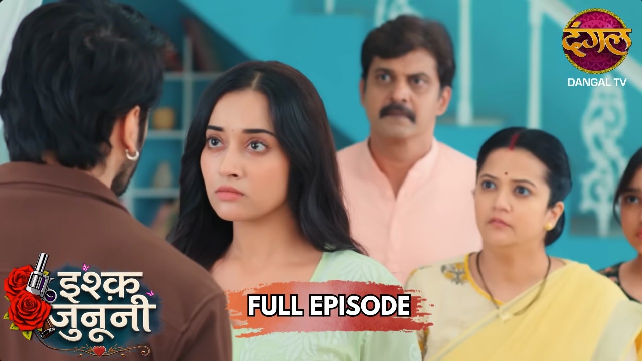 Ruhaani और निक्की पर मंडराया खतरा! | Ishq Junooni | Full Episode 11 | New Show | Dangal TV