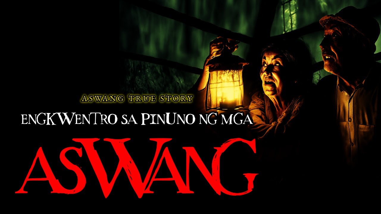 ENGKWENTRO SA PINUNO NG MGA ASWANG - ASWANG TRUE STORY