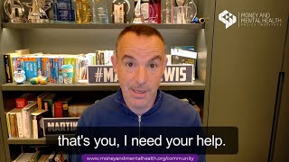 Martin Lewis Do You Have Mental Health And Money Problems? I Need Your Help