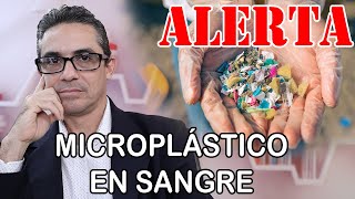 Alerta por hallazgo de microplástico en la sangre.