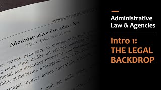 Intro to the Administrative State pt 1   The Legal Backdrop
