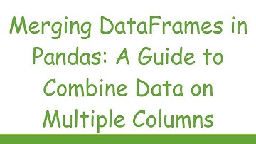 Merging DataFrames in Pandas: A Guide to Combine Data on Multiple Columns