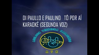Di Paullo e Paulino   Tô Por Aí  karaokê (segunda voz)