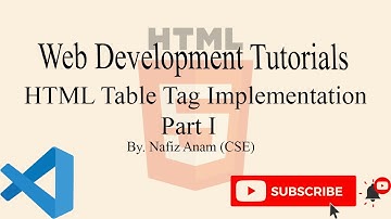 How to use Tables in websites Part I || HTML Tutorial || Nafiz Anam