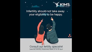 National Infertility Awareness Week | Kims Hospitals