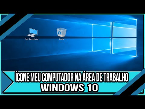 Vídeo: Como Exibir O ícone Do Meu Computador Na área De Trabalho Do Windows 10