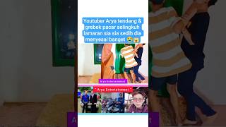 Youtuber Arya tendang & grebek pacar selingkuh lamaran sia sia sedih 😱 #feedshorts #shorts