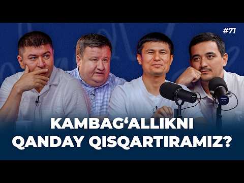 #71 KAMBAG‘ALLIKNI QISQARTIRISH, VIZA MASALASI VA BOJ YENGILLIGI | Lolazor podcast