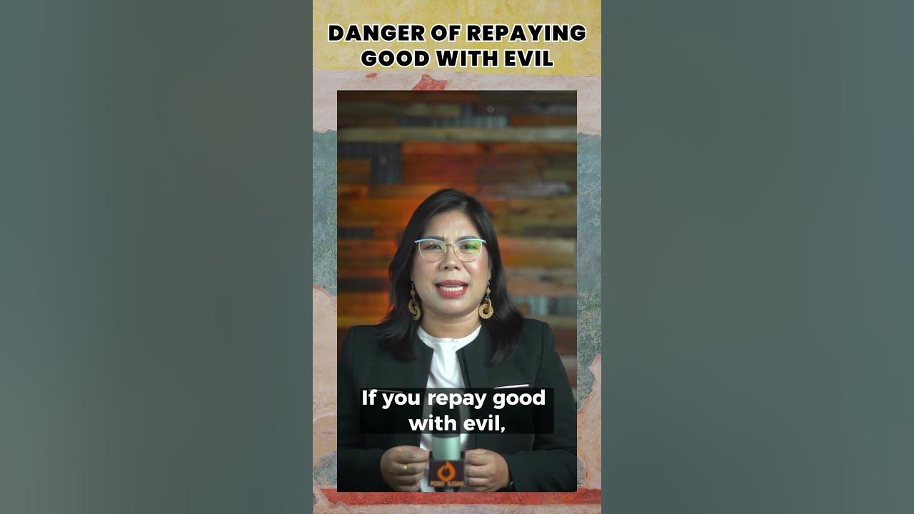 the-danger-of-repaying-good-with-evil-youtube