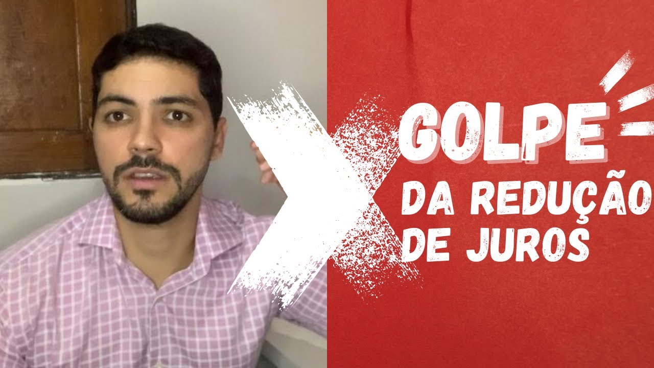 Golpe da Redução de Juros - Financiamento de Veículos