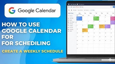 How To Use Google Calendar For Scheduling Create A Weekly Schedule