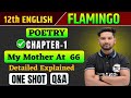 My Mother At Sixty Six  Class 12 | One Shot | Summary/Question Answer |  Chapter 1 Flamingo Poetry