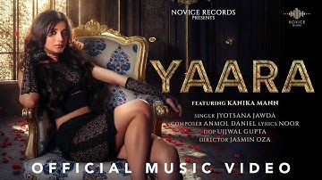 Yaara Official Music Video | Kanika Mann | Jyotsana Jawda | Anmol Daniel | Noor | Novice Records
