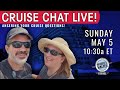 Cruise chat live may 5 2024 1030a et cruise