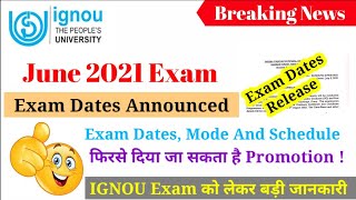 Breaking News | IGNOU JUNE 2021 EXAM DATES ANNOUNCED ||  IGNOU UG 