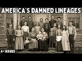 4 Hours Of Horrific Lineages Insanity That Ran Through America S Most Cursed Families 4 Hours Of Horrific Lineages Insanity That Ran Through America S Most Cursed Families