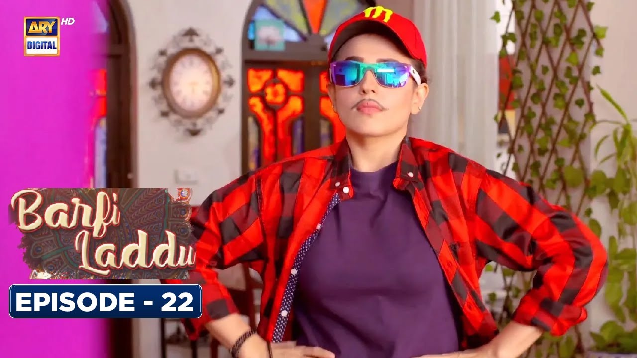 Barfi Laddu Episode 22 | Sumbul Iqbal | ARY Digital Drama