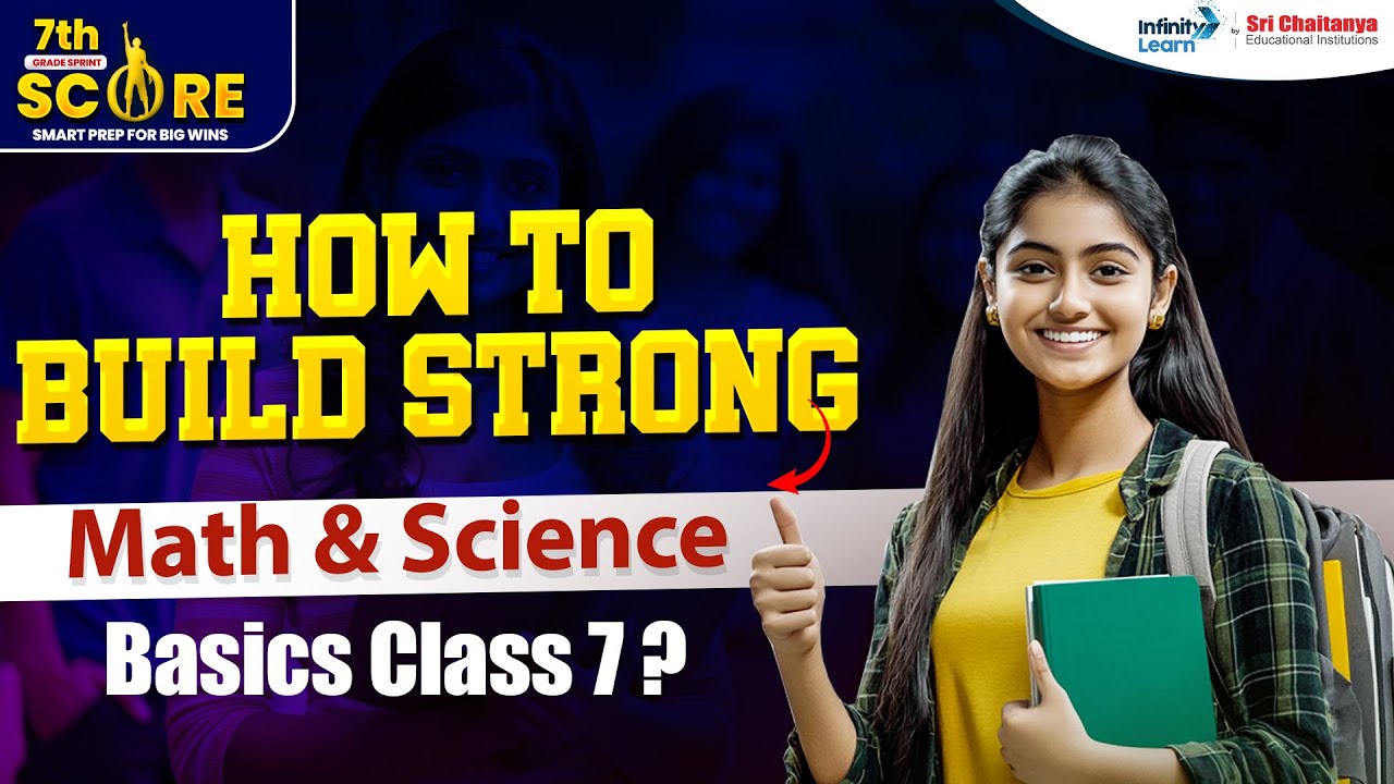 Strong Math Acumen How to Build Strong Math & Science Basics in Class 7? || #SCORE2025 ...