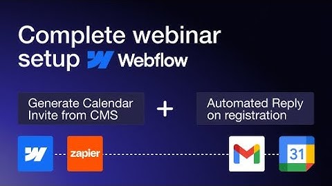 Complete Webinar setup in Webflow | Google calendar invite from CMS | Zapier Automation | Pixeto