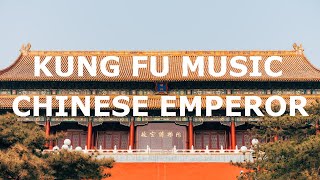 KUNG FU MUSIC - Chinese Emperor