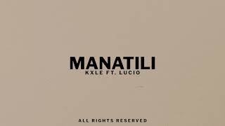 Kxle - Manatili (ft. Lucio) (Audio)