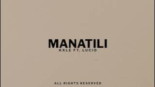 Kxle - Manatili (ft. Lucio)