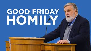 Good Friday Homily | Douglas Wilson