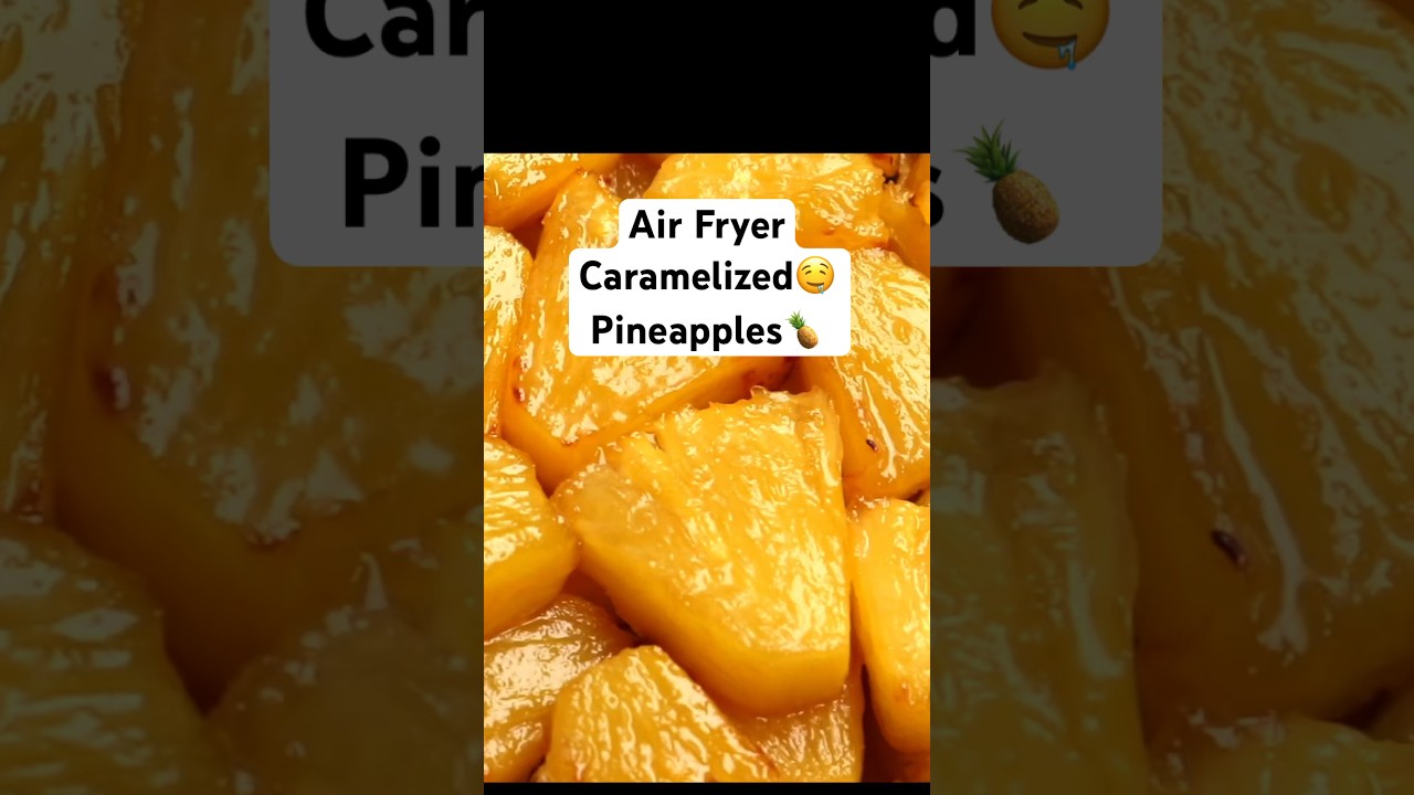 Air Fryer Caramelized Pineapple Recipe #airfyer #caramelized #pineapplerecipes #airfryerrecipes