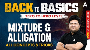 Mixture and Alligation Concepts and Tricks | Zero to Hero Maths by Shantanu Sir