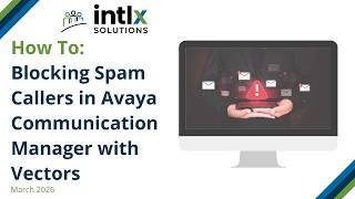 Blocking Spam Callers in Avaya Communication Manager with Vectors