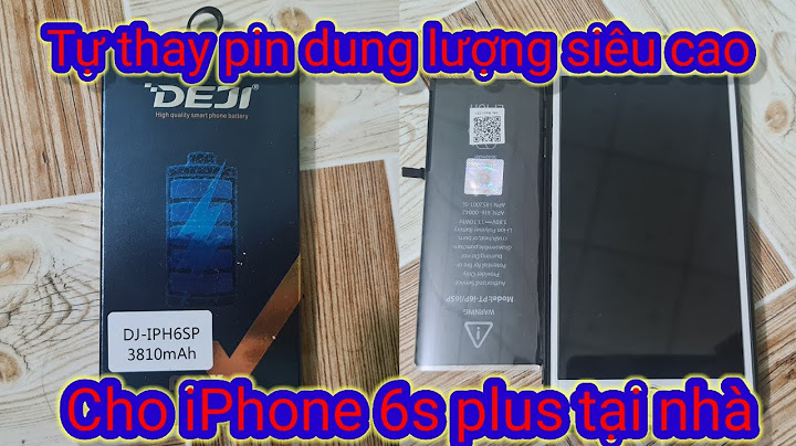 Hướng dẫn thay pin iphone 6s năm 2024