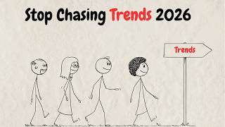 Stop Chasing Trends in 2026 : Do this instead