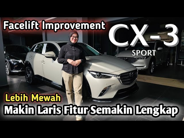 Mazda Cx-3 1.5 Sport  Facelift Improvement | Fitur Lengkap | Harga Lebih Terjangkau class=