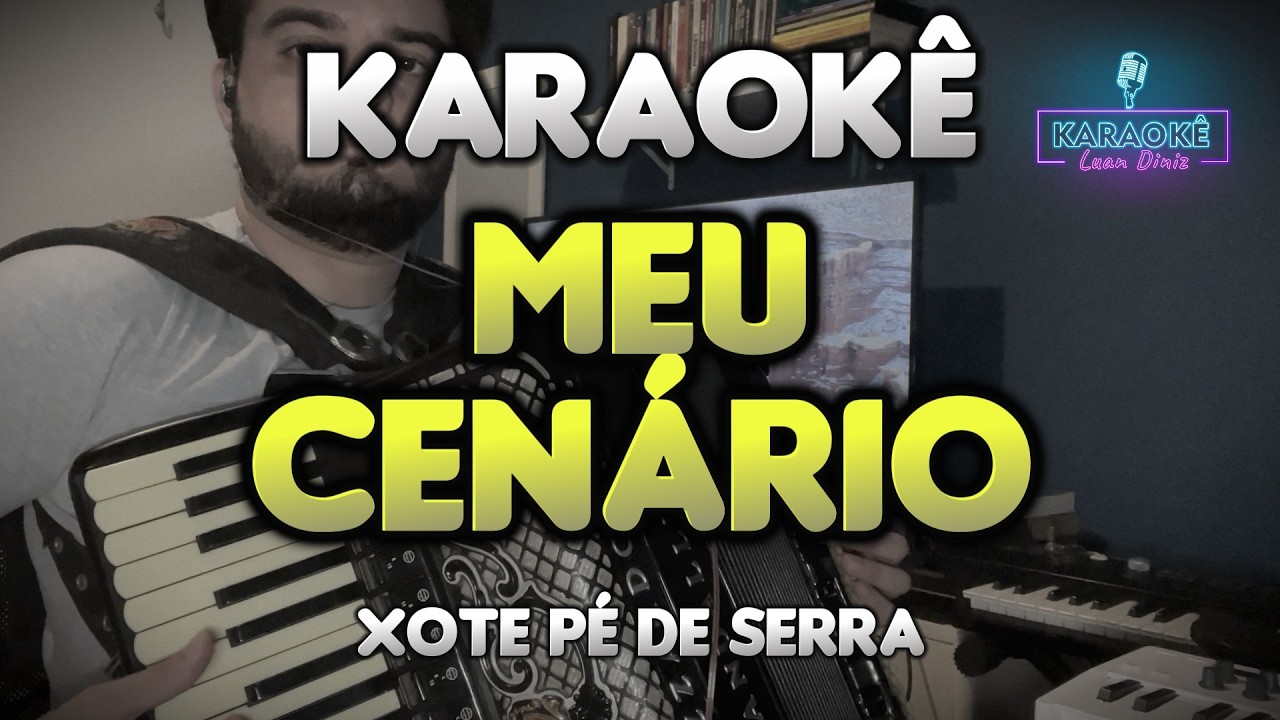 Karaokê | Meu Cenário (Nos Braços de Uma Morena) - Xote Pé de Serra com Sanfona