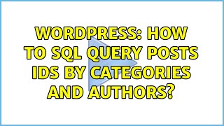 Celebrity Wordpress: How to SQL query posts IDs by categories AND authors? Wealth