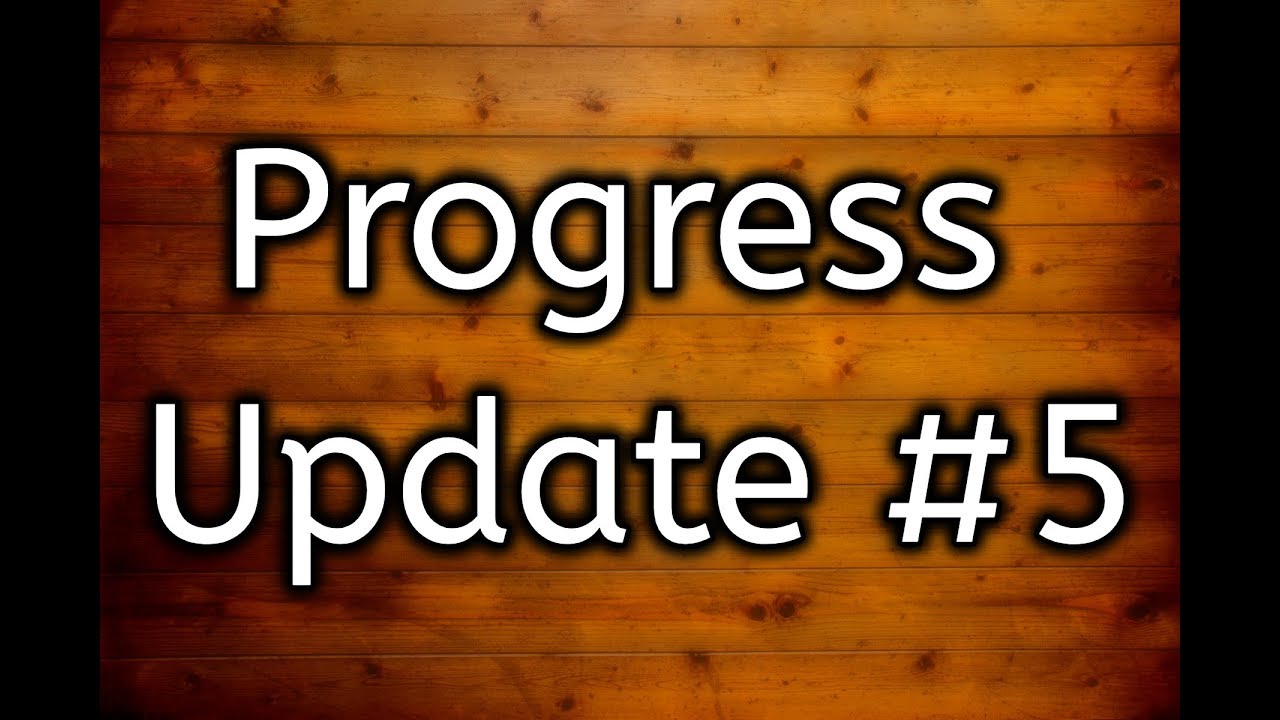 Progress Update #5 - YouTube