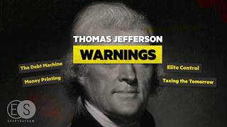 Thomas Jefferson WARNING from 200 years ago, Explained
