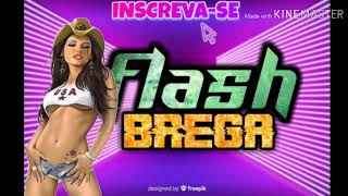 FLASH BREGA ÀS MELHORES