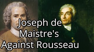 Joseph de Maistre's Against Rousseau
