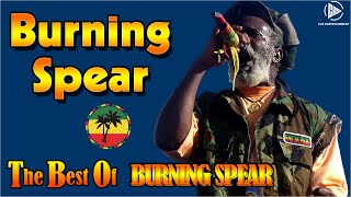 Burning Spear Greatest Hits Full Album 2023 - Best Songs Burning Spear 2023 - Burning Spear 2023