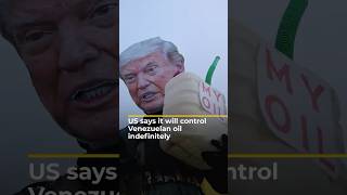 US says it will control Venezuelan oil indefinitely | AJ#shorts