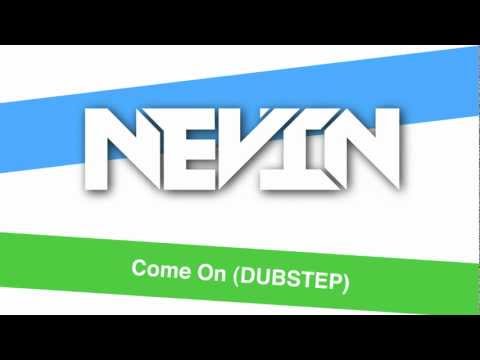 nevin---come-on-[dubstep]
