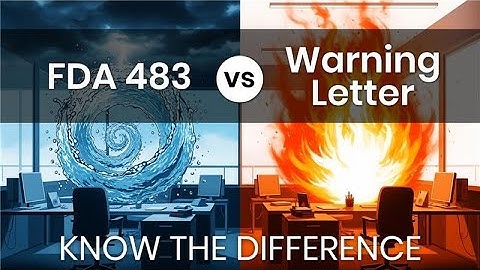 FDA 483 vs. Warning Letter