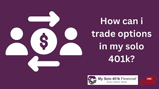 Self-Directed 401k Question Answered - How can I trade options in my self-employed solo 401k?