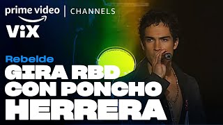 Rebelde - Gira RBD con Poncho Herrera | Amazon Prime