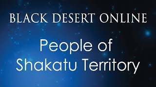 Black Desert Online Knowledge Guide | Character | People of Valencia | People of Shakatu Territory